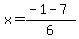 x=%28-1+-+7%29%2F6