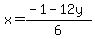 x=%28-1-12y%29%2F6
