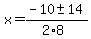 x=%28-10%2B-+14%29%2F%282%2A8%29