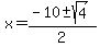 x=%28-10%2B-sqrt%284%29%29%2F2