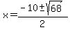 x=%28-10%2B-sqrt%2868%29%29%2F2