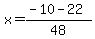 x=%28-10+-+22%29%2F48