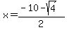 x=%28-10-sqrt%284%29%29%2F2