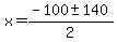 x=%28-100%2B-+140%29%2F2