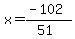 x=%28-102%29%2F%2851%29