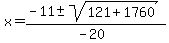 x=%28-11%2B-sqrt%28121%2B1760%29%29%2F%28-20%29