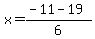 x=%28-11+-+19%29%2F6