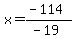 x=%28-114%29%2F%28-19%29