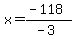 x=%28-118%29%2F%28-3%29
