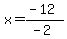 x=%28-12%29%2F%28-2%29