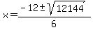 x=%28-12%2B-sqrt%2812144%29%29%2F6