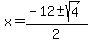 x=%28-12%2B-sqrt%284%29%29%2F2