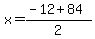 x=%28-12%2B84%29%2F2