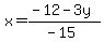 x=%28-12-3y%29%2F%28-15%29