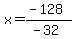 x=%28-128%29%2F%28-32%29