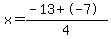 x=%28-13%2B-7%29%2F4