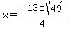 x=%28-13%2B-sqrt%2849%29%29%2F4