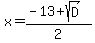 x=%28-13%2Bsqrt%28D%29%29%2F2