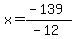 x=%28-139%29%2F%28-12%29