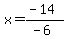 x=%28-14%29%2F%28-6%29