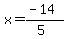 x=%28-14%29%2F%285%29