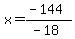 x=%28-144%29%2F%28-18%29