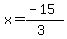x=%28-15%29%2F%283%29