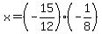 x=%28-15%2F12%29%2A%28-1%2F8%29