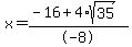 x=%28-16%2B4%2Asqrt%2835%29%29%2F-8