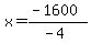x=%28-1600%29%2F%28-4%29
