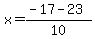 x=%28-17+-+23%29%2F10