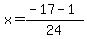 x=%28-17-1%29%2F24
