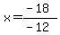 x=%28-18%29%2F%28-12%29
