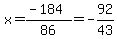 x=%28-184%29%2F86=-92%2F43