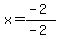 x=%28-2%29%2F%28-2%29