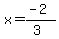x=%28-2%29%2F%283%29