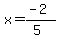 x=%28-2%29%2F%285%29
