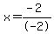 x=%28-2%29%2F-2