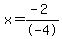 x=%28-2%29%2F-4