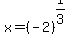 x=%28-2%29%5E%281%2F3%29