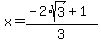 x=%28-2%2Asqrt%283%29%2B1%29%2F3
