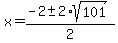 x=%28-2%2B-+2%2Asqrt%28101%29%29%2F2