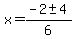 x=%28-2%2B-+4%29%2F6