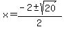 x=%28-2%2B-+sqrt%2820%29%29%2F2