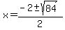 x=%28-2%2B-+sqrt%2884%29%29%2F2