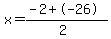 x=%28-2%2B-26%29%2F%282%29