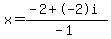 x=%28-2%2B-2i%29%2F%28-1%29+