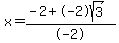 x=%28-2%2B-2sqrt%283%29%29%2F-2