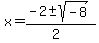 x=%28-2%2B-sqrt%28-8%29%29%2F%282%29