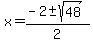 x=%28-2%2B-sqrt%2848%29%29%2F2